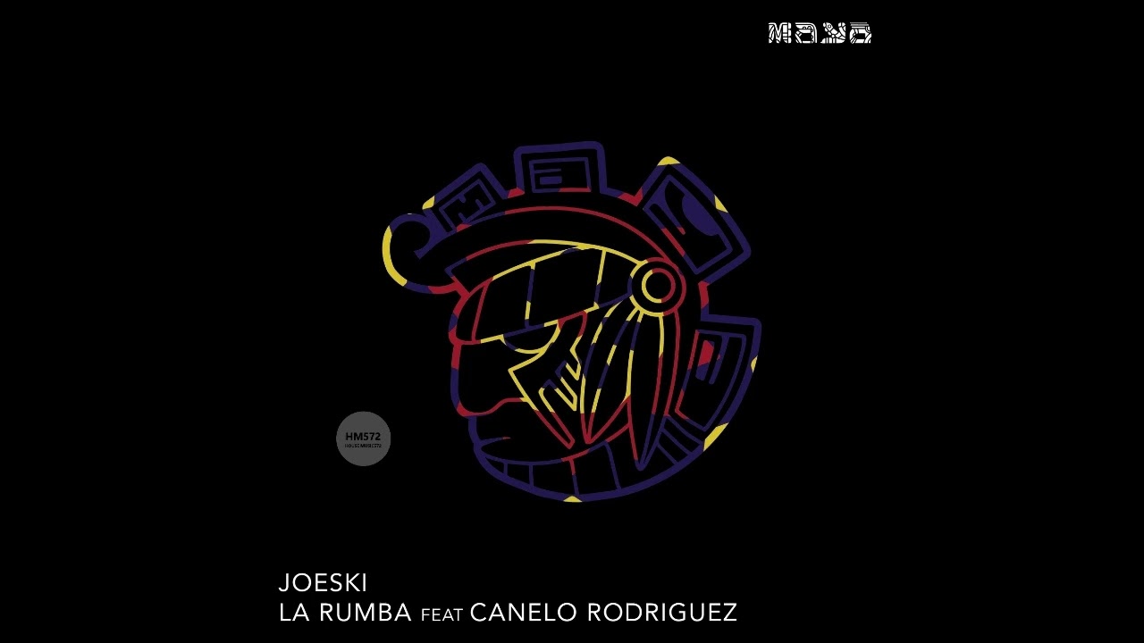 Joeski, Canelo Rodriguez _ La Rumba (Original Mix)