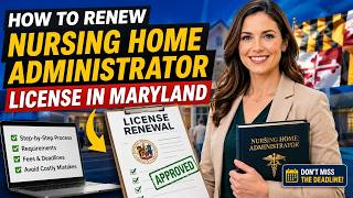 How to renew a nursing home administrator license in Maryland