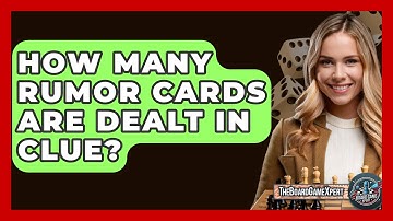 How Many Rumor Cards Are Dealt In Clue? - The Board Game Xpert