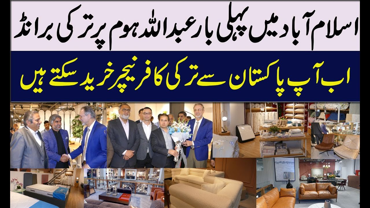 Abdullah R Home Turkey brand at Abdullah Home for the first time in Islamabad - YouTube