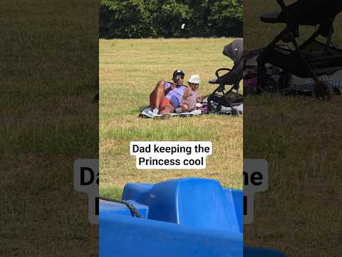 Dad keeping the Princess cool