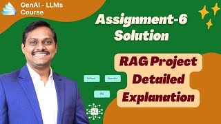 GenAI & LLMs | Video 8 | Part 4 | Solution for Assignment-6 | Venkat Reddy AI Classes
