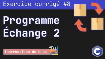 Exercice corrigé 8 : Programme qui échange le contenu des deux variables - Méthode 2 | Langage C