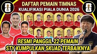 RESMI STY PANGGIL 22 PEMAIN TIMNAS SENIOR | Ini Daftar Pemain Timnas Indonesia di Kualifikasi Pildun