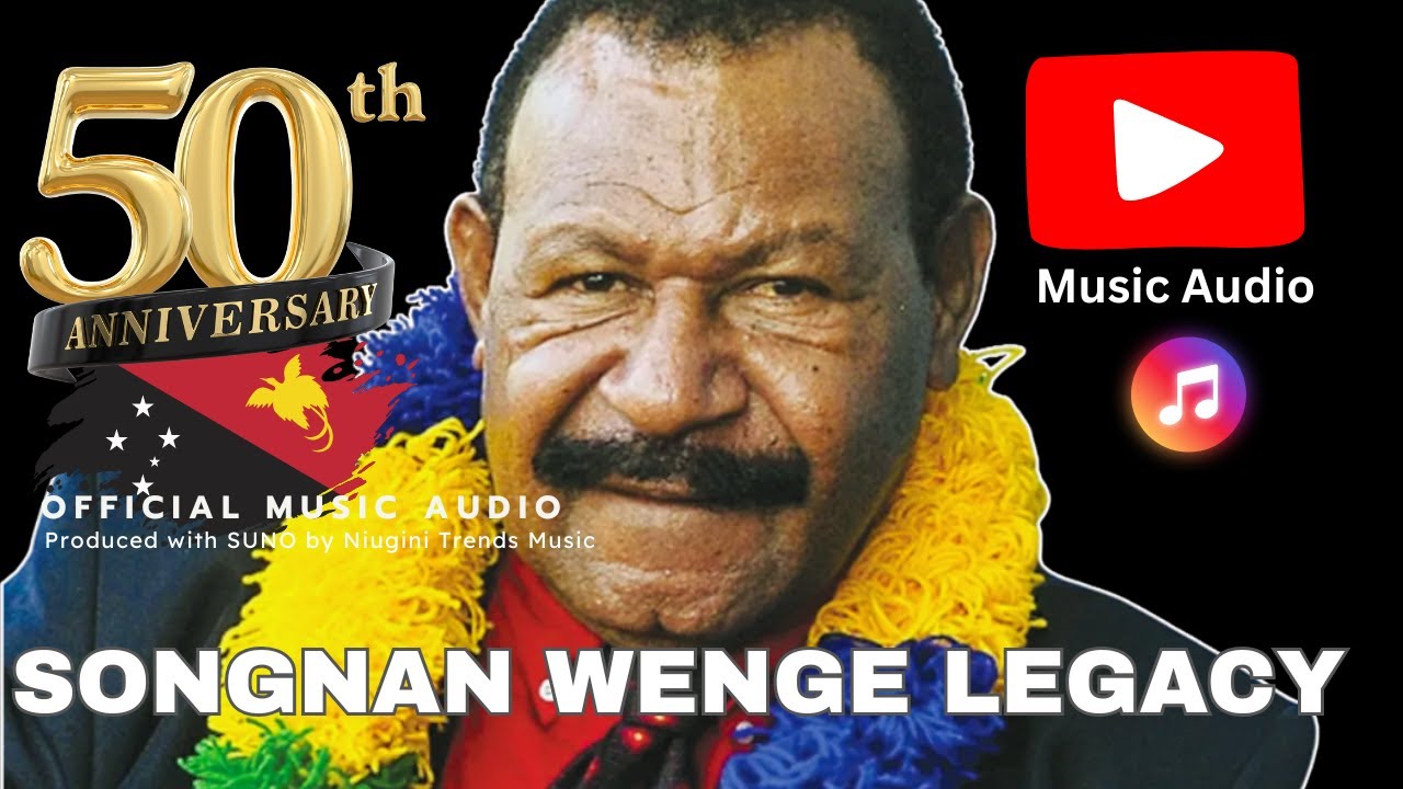 PNG 50th Anniversary Songs | SONGNAN WENGE LEGACY - Tribute (Papua New Guinea)