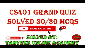 CS401 Grand Quiz Solved || CS401 Grand Quiz Solution Spring 2020