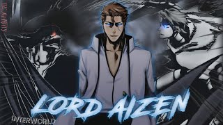 INTERWORLD  METAMORPHOSIS|Aizen[Edit/AMV]