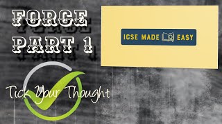 ICSE Physics Class 10 FORCE PART-1
