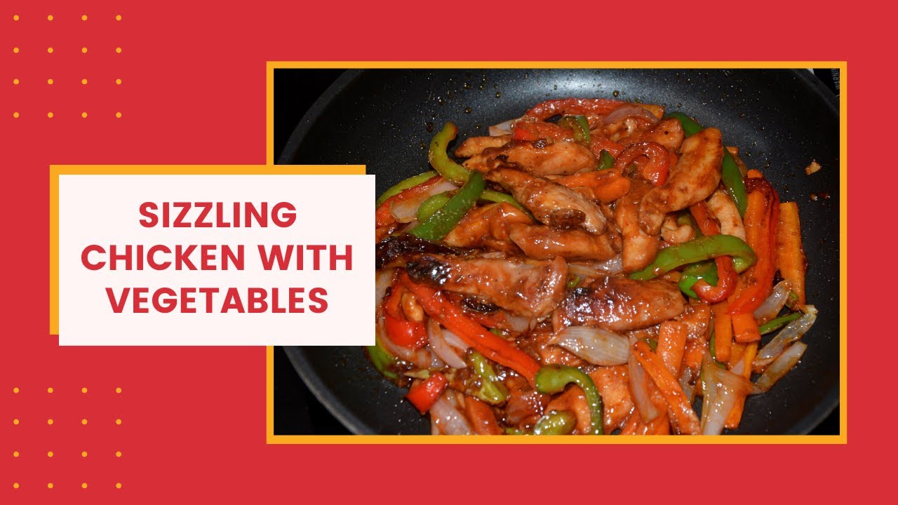 Sizzling Chicken with Vegetables | Easy | Delicious and Healthy Dinner Recipes