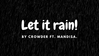 Video thumbnail of "Let it Rain (Is There Anybody) By Crowder (Feat. Mandisa) - Lyric Video"