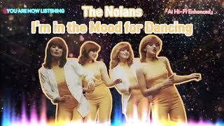 The Nolans - I'm in the Mood for Dancing [Ai Hi-Fi Enhanced💯]