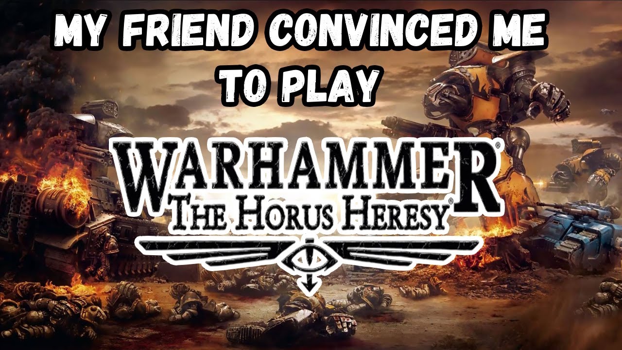 My friend convinced me to play Horus Heresy...
