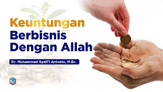 Bisnis Dengan Allah SWT - Dr. M. Syafii Antonio, M. Ec.