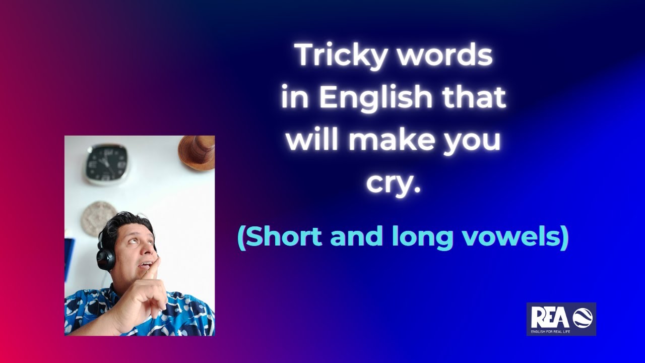 Tricky words in English that will make you cry. (Sort of)