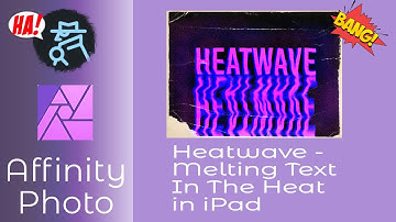 Heatwave - Melting Text In The Heat With Affinity Photo on iPad Great for Covers for Books & Albums.