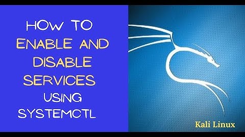 How to Enable, Start, and Disable Services in Kali | Use Systemctl in Kali Linux
