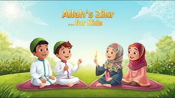 Allah’s Zikr for Kids | Alhamdulillah, Subhan Allah, Allahu Akbar & La Ilaha Illallah | #ZikrForKids