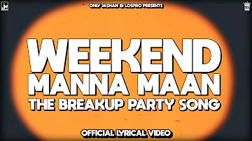 The Breakup Party Song - Manna Maan