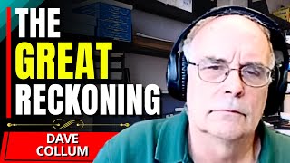 "MOST Are Not Prepared For What's Coming" - Dave Collum