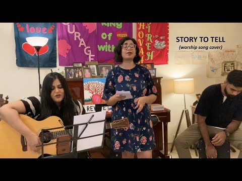 Story To Tell (worship song cover)