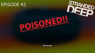 Stranded Deep Episode 2: POISONED!!
