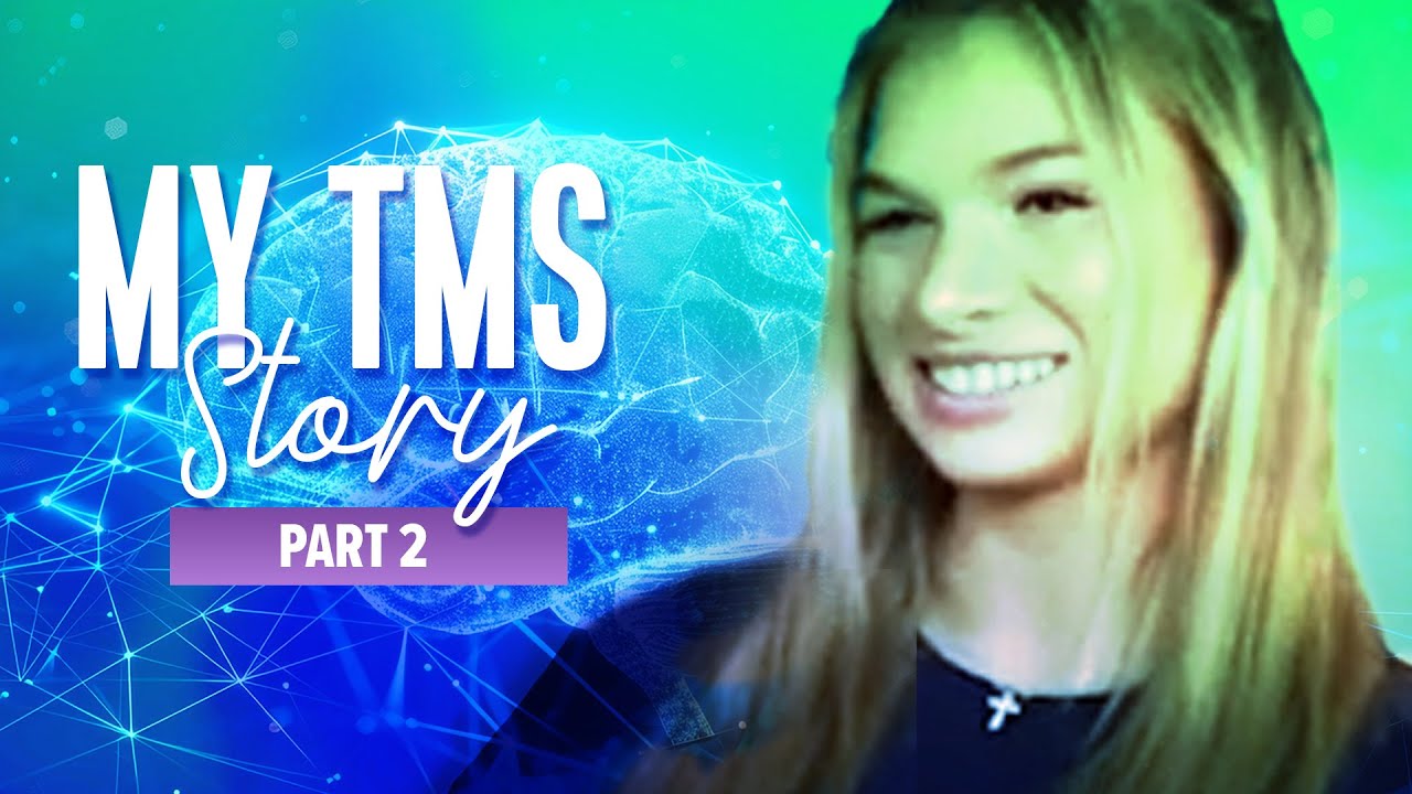 Part 2: Hannah’s Remarkable Mental Health Transformation with TMS