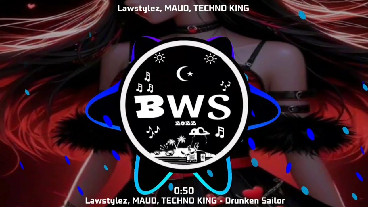Lawstylez, MAUD, TECHNO KING - Drunken Sailor