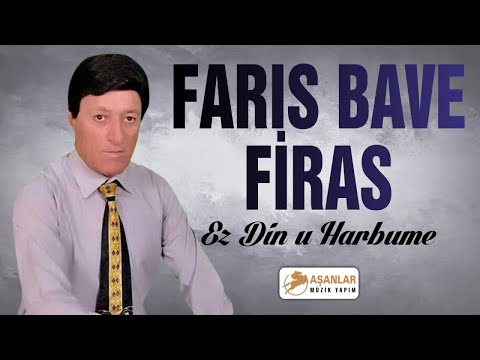Farıs Bave Firas - Ez Din u Harbume