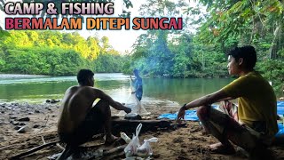 Camping and fishing | mancing dan bermalam ditepi sungai