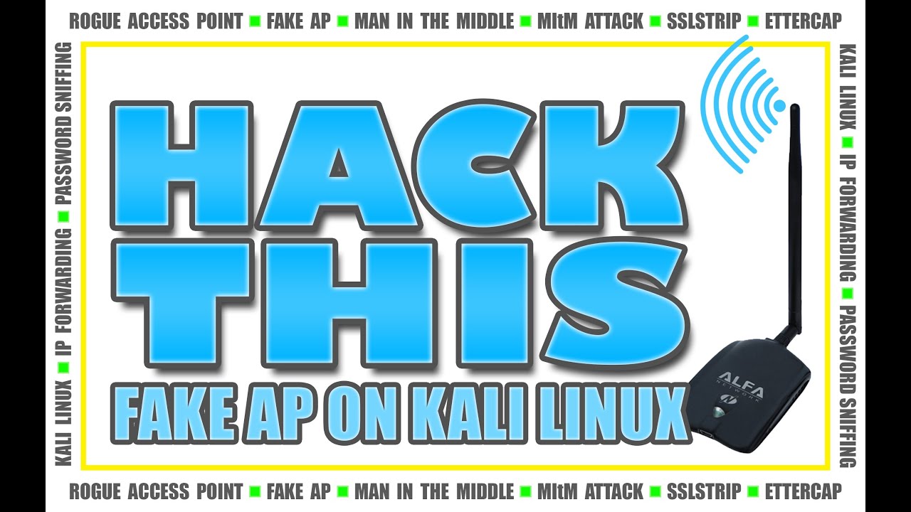 How To: Create A Fake Access Point On Kali Linux (Rogue Ap Mitm Attack)