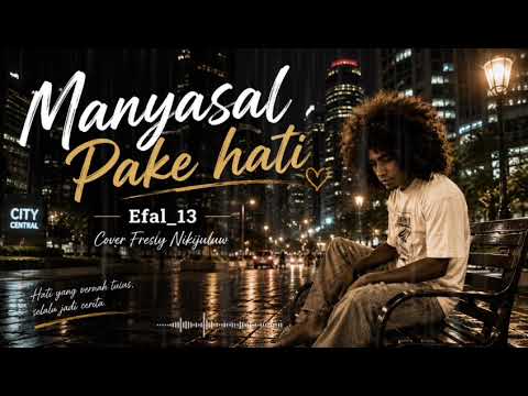 Manyasal pake hati Cover Fresly Nikijuluw | Efal_13 | Musik Timur