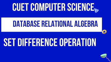 Set Difference | Relational algebra | Database | CUET Bsc computer science | CUCET Msc computer sci