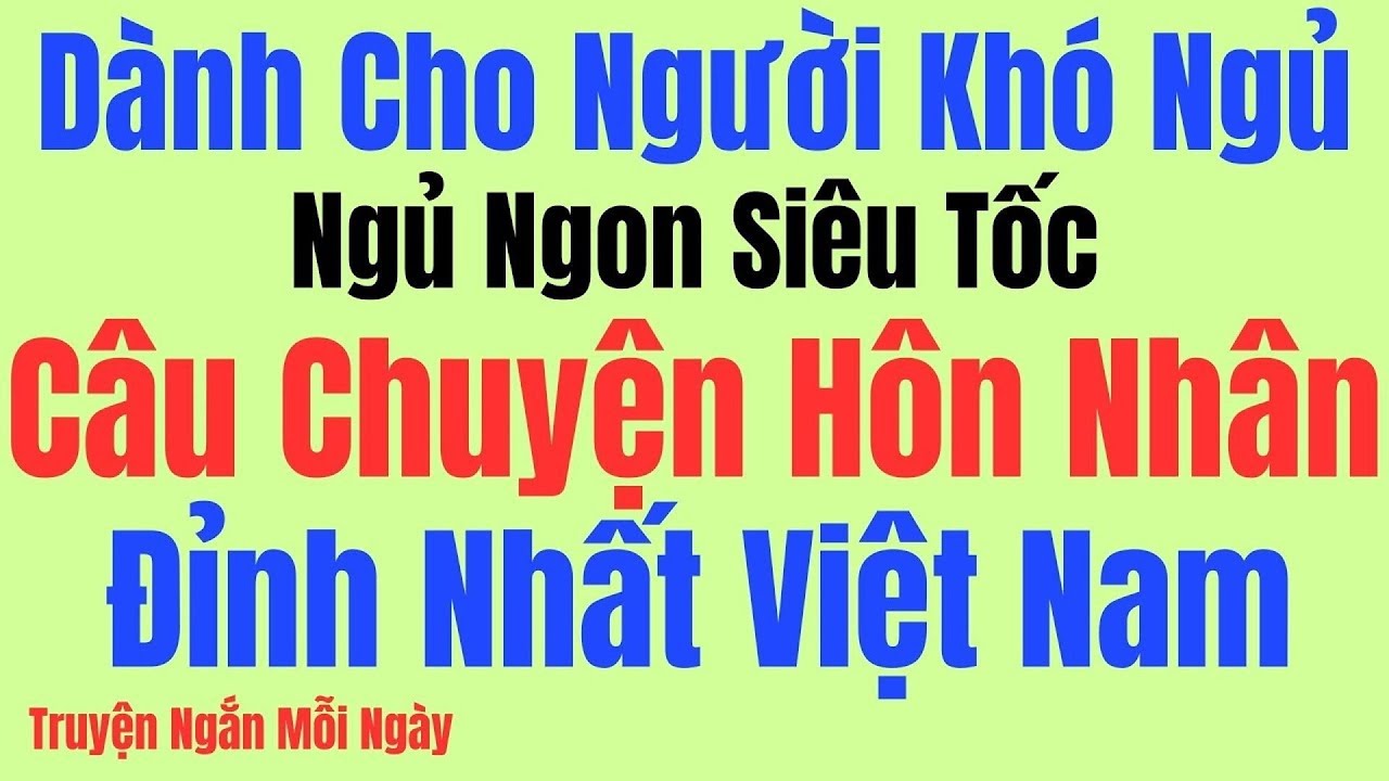 Vừa nghe đã ngủ: Chuyện đời thực xé lòng hay từ đầu đến cuối - Kể Chuyện Tâm Sự Đêm Khuya