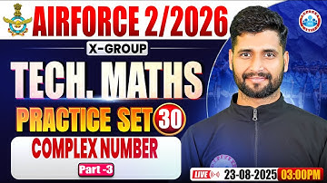 Airforce X Group Classes 02 2026 | Airforce Technical Maths Practice Set #30 | Complex Number