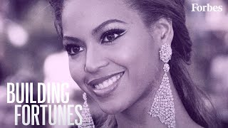 How Beyoncé Built Her $440M Empire | Building Fortunes | Forbes