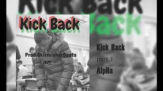 AlpHa - Kick Back (part 1)