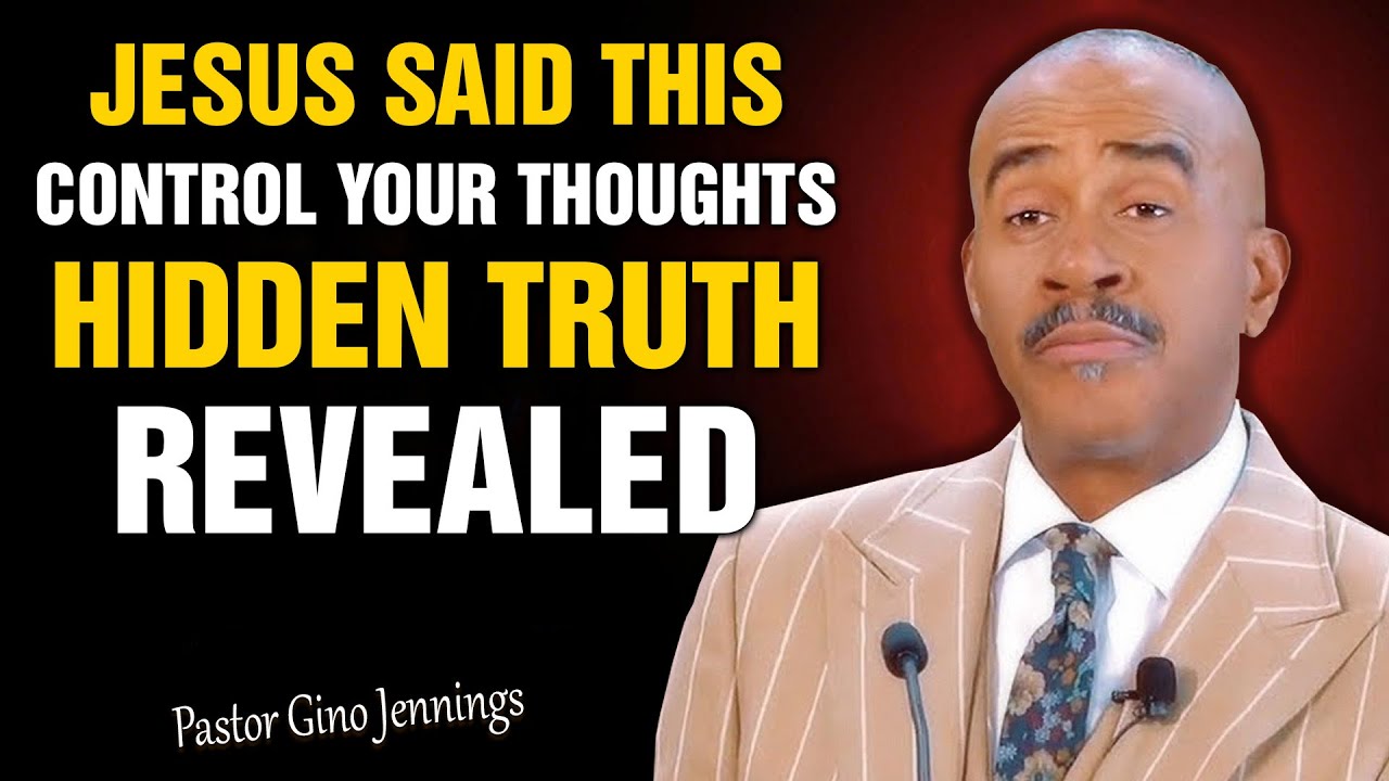 What Jesus Said About Controlling Your Thoughts - The Hidden Truth Revealed | Pastor Gino Jennings