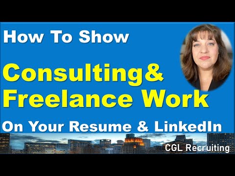 How Do I Show My Consulting Or Freelance Work On My Resume And LinkedIn Profile