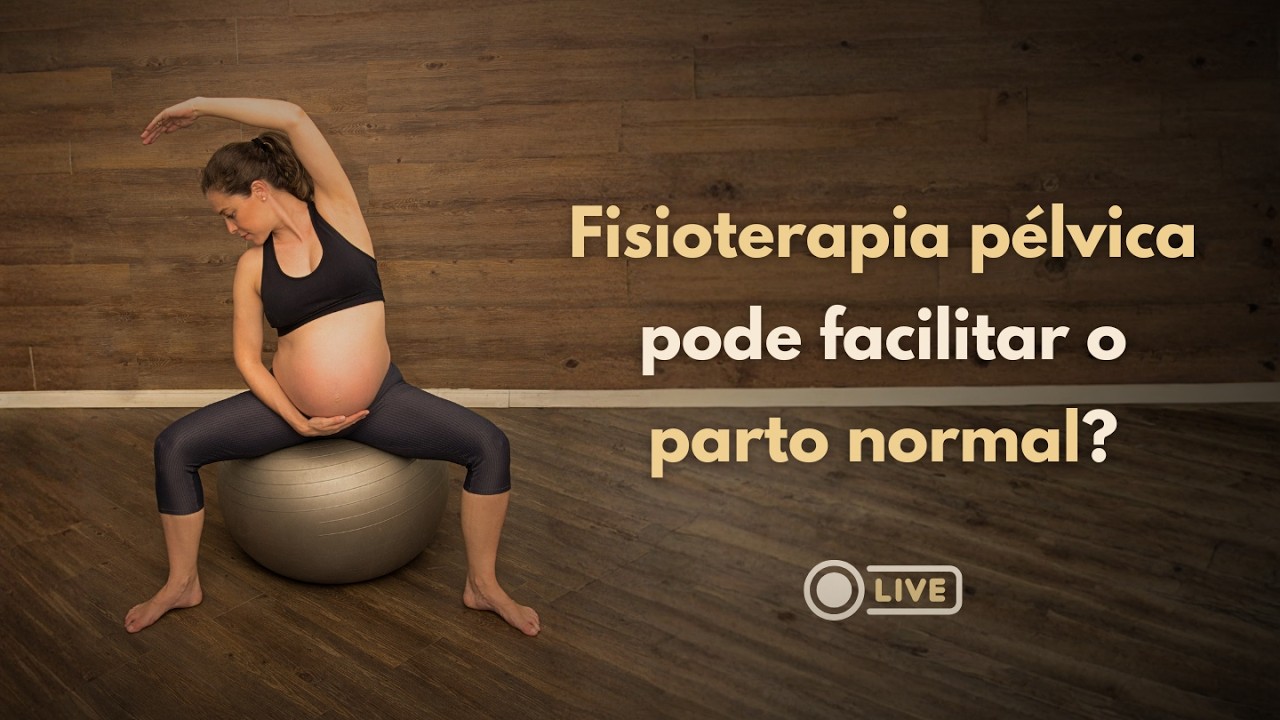 Fisioterapia pélvica ajuda no parto normal?