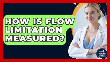 How Is Flow Limitation Measured? - Sleep Apnea Support Network