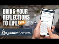 Bring your quranic reflections to life