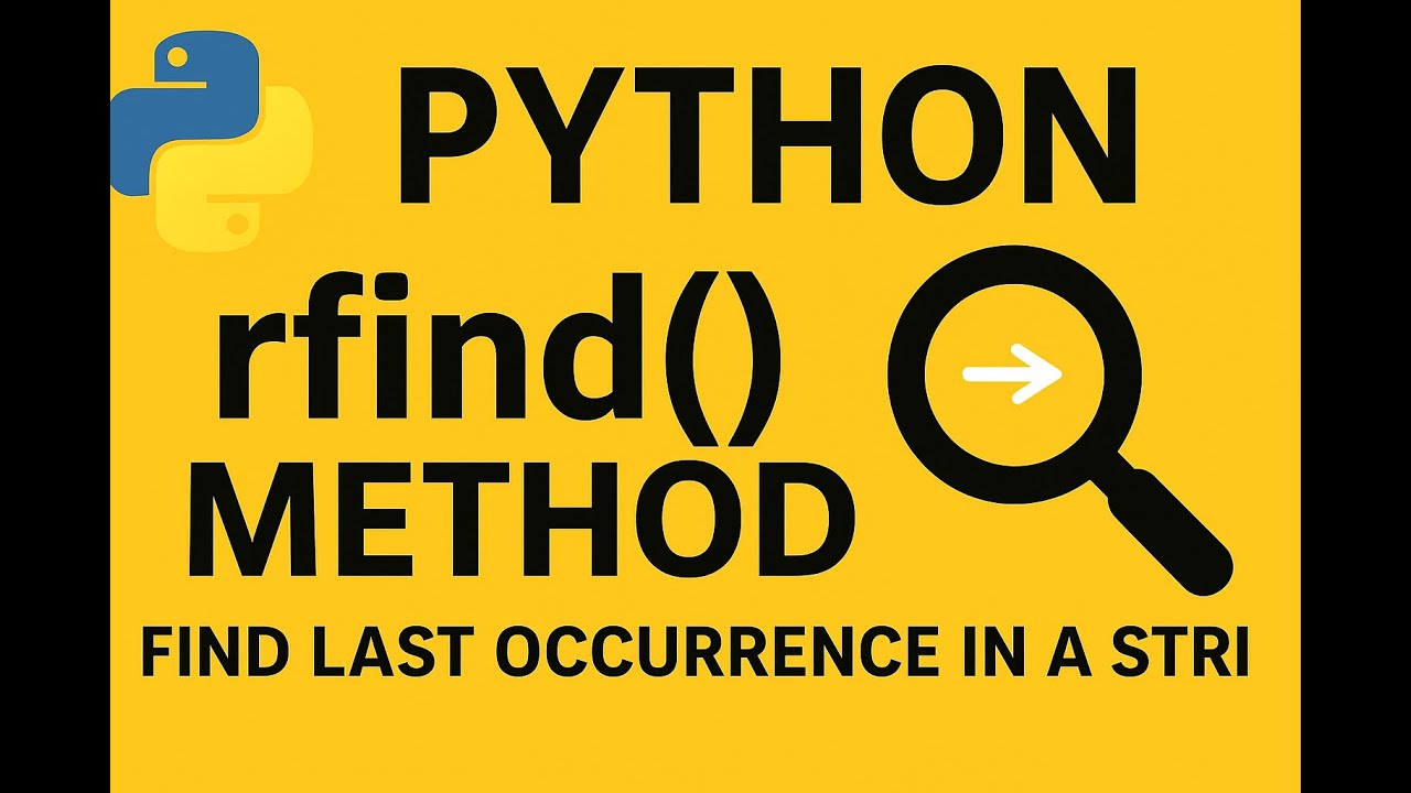 Python rfind() Method Explained | Find Last Occurrence in a String ...