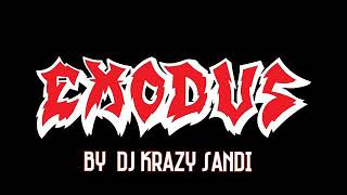 Exodus (By DJ Krazy Sandi)