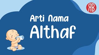 Arti Nama Althaf, Karakter, & Rangkaian Nama
