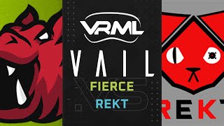 VAIL - Fierce vs REKT - Season 1 Week 9 - VRML