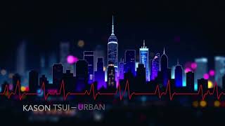 KASON TSUI－URBAN HEARTBEAT（城市心跳）