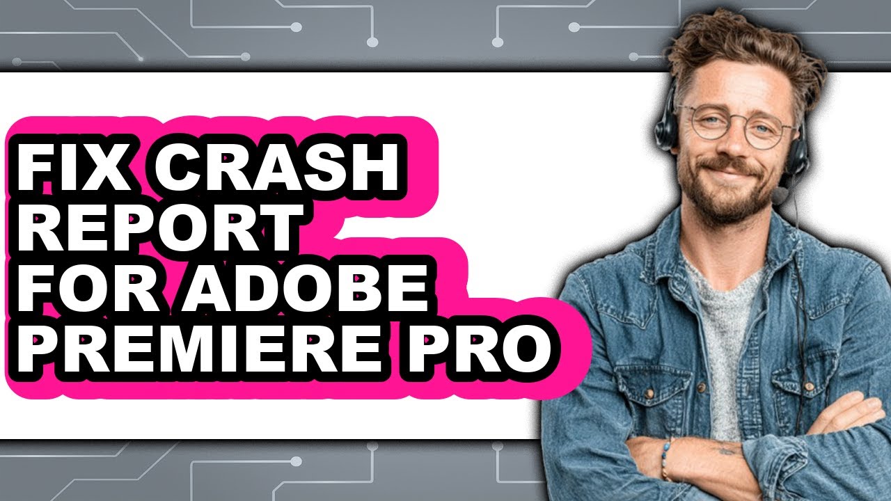 How to Fix Crash Report for Adobe Premiere Pro (easy Method) - YouTube