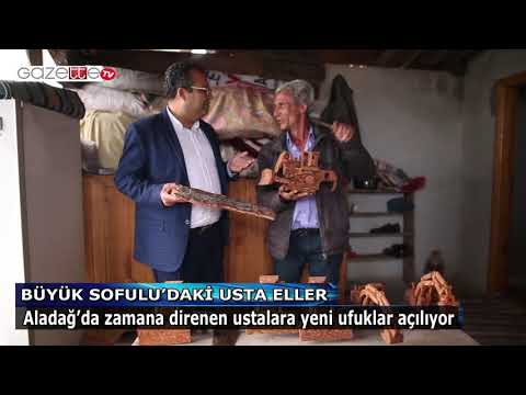 BÜYÜK SOFULU’DAKİ USTA ELLER