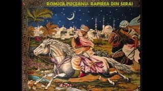 Romica Puceanu - RAPIREA DIN SERAI