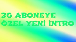 30 Aboneye Özel İntro